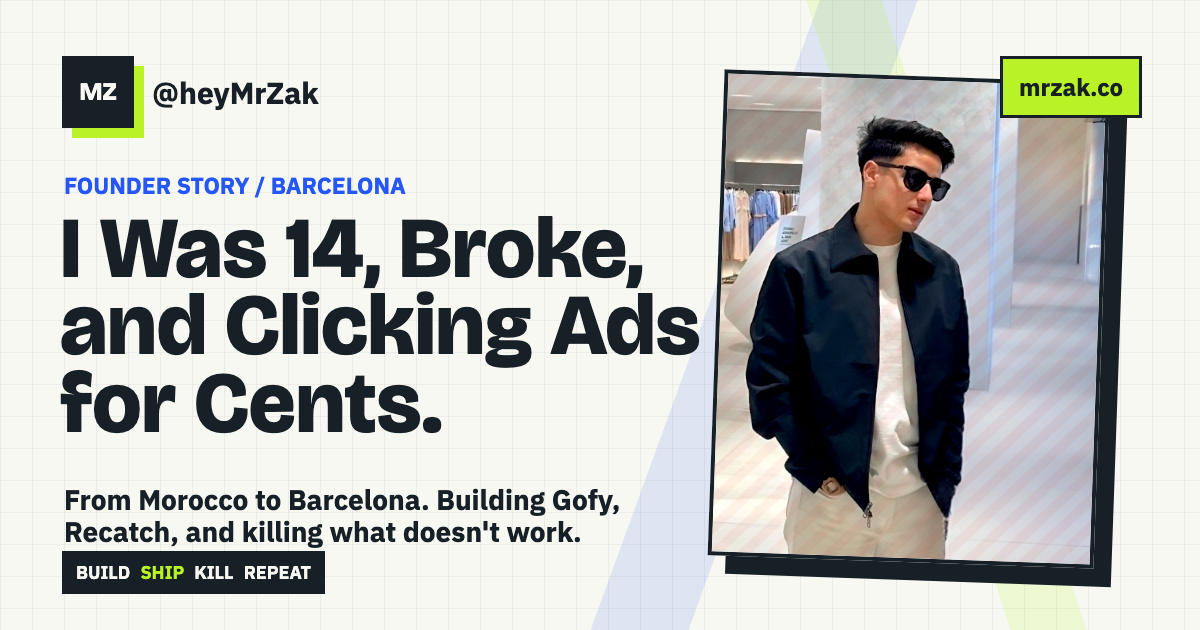 I Was 14, Broke, and Clicking Ads for Cents — founder story social share card by Mr Zak (Zak) on mrzak.co